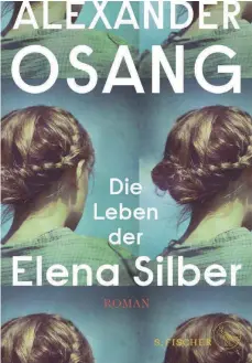  ?? FOTO: S.FISCHER ?? Das Cover des Buches „Die Leben der Elena Silber“. Alexander Osang erzählt in Romanform seine Familienge­schichte.