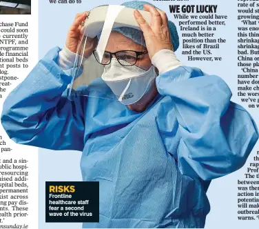  ??  ?? RISKS Frontline healthcare staff fear a second wave of the virus