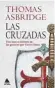  ??  ?? Las Cruzadas
Thomas Asbridge Ático de los Libros. Barcelona (2019). 944 págs. 39,90 €