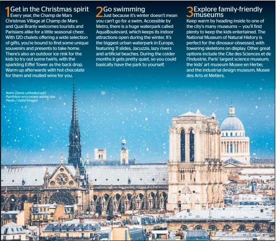  ??  ?? Notre Dame cathedral and Pantheon on a snowy winter day. Photo / Getty Images