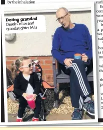  ??  ?? Doting grandad Derek Cotter and grandaught­er Mila