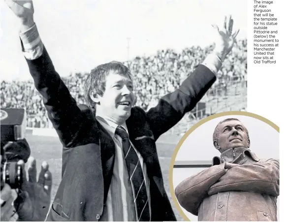  ??  ?? The image of Alex Ferguson that will be the template for his statue outside Pittodrie and (below) the monument to his success at Manchester United that now sits at Old Trafford