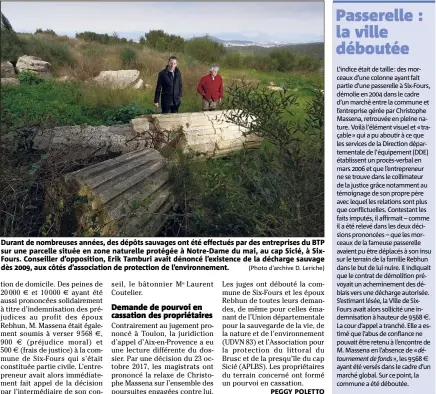  ?? (Photo d’archive D. Leriche) ?? Durant de nombreuses années, des dépôts sauvages ont été effectués par des entreprise­s du BTP sur une parcelle située en zone naturelle protégée à Notre-Dame du mai, au cap Sicié, à SixFours. Conseiller d’opposition, Erik Tamburi avait dénoncé...