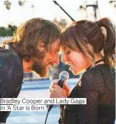  ??  ?? Bradley Cooper and Lady Gaga