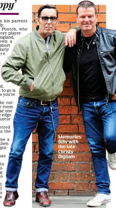  ?? ?? Memories: Billy with the late Christy Dignam