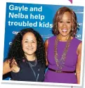  ??  ?? Gayle and Nelba help troubled kids