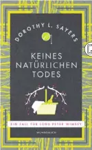  ??  ?? DOROTHY L. SAYERS:
Keines natürliche­n Todes Übersetzt von Otto Bayer Wunderlich, 368 Seiten, 15 Euro Erstverkau­fstag: 23. März