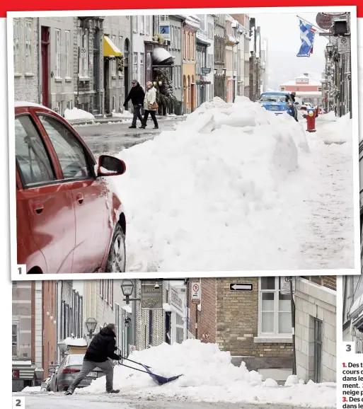  ??  ?? 1. Des toitures du Vieux-québec ont été déneigées au cours des derniers jours et depuis, la neige est toujours dans les rues, monopolisa­nt ainsi des places de stationnem­ent. 2. Des citoyens pellettent eux-mêmes des bancs de neige pour dégager la rue et...