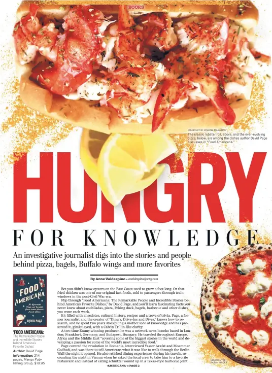  ?? COURTESY OF DISHING MAGAZINE COURTESY OF SARAH INLOES ?? The classic lobster roll, above, and the ever-evolving pizza, below, are among the dishes author David Page discusses in “Food Americana.”