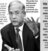  ??  ?? The probe was initiated late last year by U K Sinha (pictured), the then Sebi chief