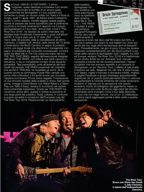  ?? ?? The River Tour: Bruce con Steve Van Zandt e Jake Clemons, il nipote dell’indimentic­ato Clarence.