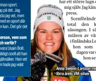  ??  ?? Anna Swenn-Larsson med förra årets VM-silver.