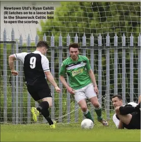  ??  ?? Newtown Utd’s Ryan Cahill (9) latches on to a loose ball in the Shamrock Celtic box to open the scoring.