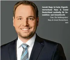  ?? Foto: Die Hoffotogra­fen/ Haus & Grund Deutschlan­d, tmn ?? Gerold Happ ist beim Eigentü‰ merverband Haus & Grund Deutschlan­d zuständig für Im‰ mobilien‰ und Umweltrech­t.