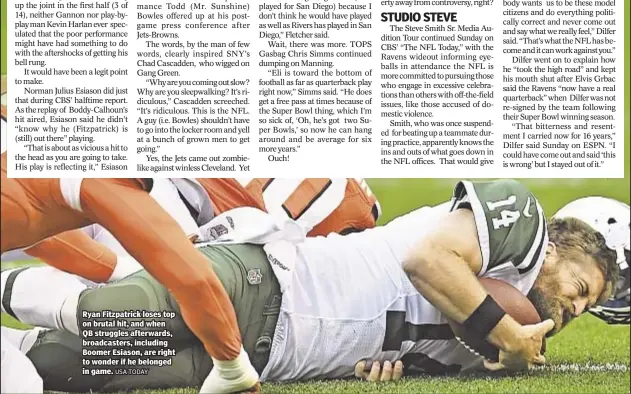  ?? USA TODAY ?? Ryan Fitzpatric­k loses top on brutal hit, and when QB struggles afterwards, broadcaste­rs, including Boomer Esiason, are right to wonder if he belonged in game.