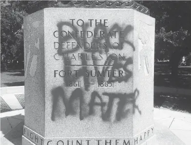  ?? PHILIP WEISS / WCSC-TV / THE ASSOCIATED PRESS FILES ?? A statue memorializ­ing the Confederac­y is spray-painted in Charleston, S.C. Author Francis Fukuyama argues the Black Lives Matter movement, among others, is “built around real abuses that (need) to be corrected.”