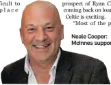  ??  ?? Neale Cooper: McInnes supporter