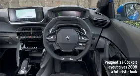  ?? ?? Peugeot’s i-cockpit layout gives 2008 a futuristic look