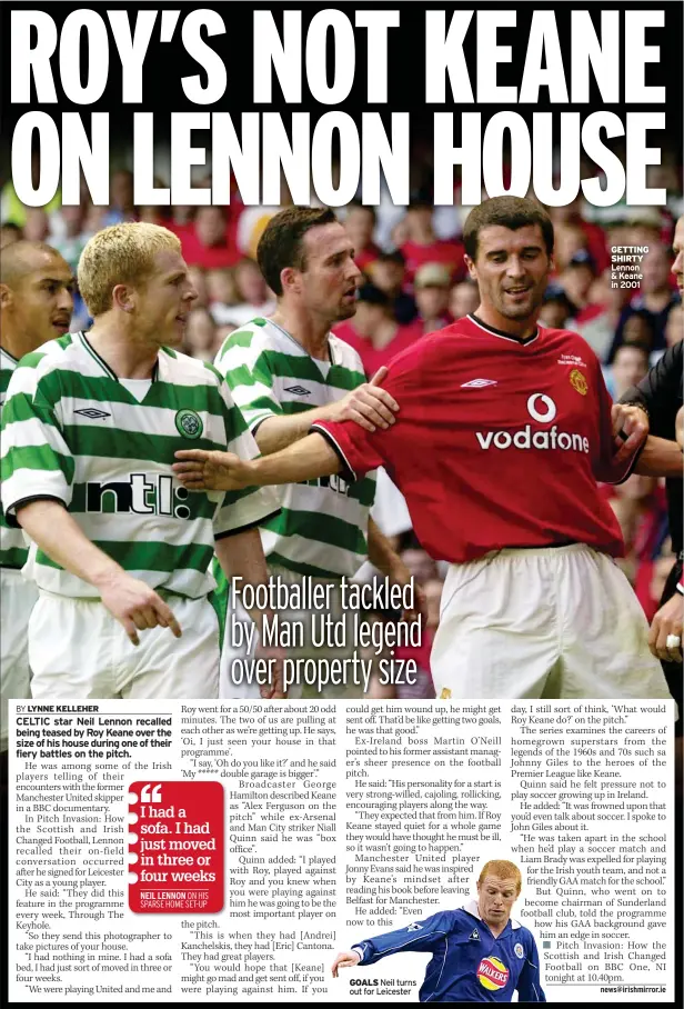 ?? ?? GOALS Neil turns out for Leicester
GETTING SHIRTY Lennon & Keane in 2001