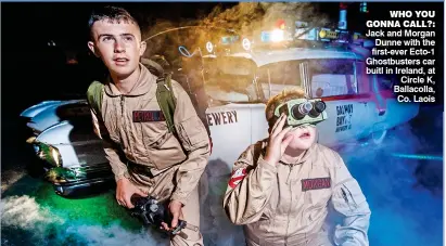  ?? ?? who you gonna call?:. Jack.and.morgan. dunne.with.the. first-ever.ecto-1. Ghostbuste­rs.car. buitl.in.ireland,.at. circle.K,. ballacolla,. co..laois