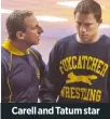  ??  ?? Carell and Tatum star
