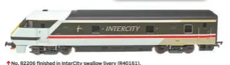  ?? ?? ↑ No. 82206 finished in InterCity swallow livery (R40161).