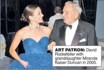  ??  ?? ART PATRON: David Rockefelle­r with granddaugh­ter Miranda Kaiser Duncan in 2005.