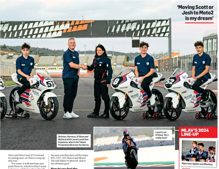  ?? ?? Brinton, Garness, O’Shea and Belford with Laverty and Ana Ezpeleta, who is the Talent Promotion Director for Dorna