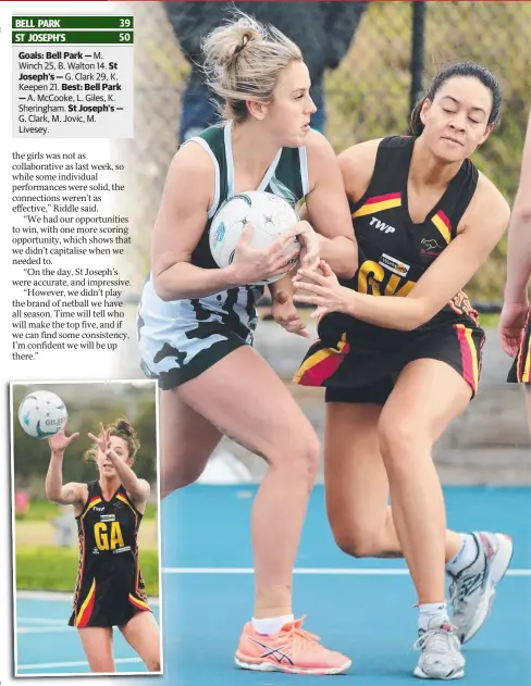  ??  ?? CONTESTED BALL: Bree Walton and Mary Livesey struggle. Inset, Joey Kailah-Mae Keepen.
Pictures: ALISON WYND E. Murfitt 19. H. Livingston 18, M. Bragg 11, A. Luamanu 4, A. Delaney 3. Best: Colac — M. Allan, R. Stephens, C. Hillman.
M. Bragg, S....