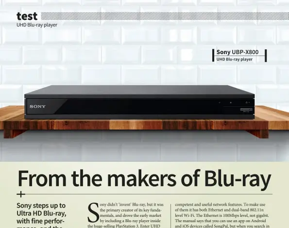  ??  ?? Sony UBP-X800 UHD Blu-ray player