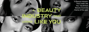  ?? ?? "A Beauty Industry That Looks Like You," the British Beauty Council's theme of the year.