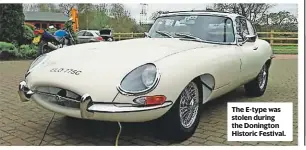  ??  ?? The E-type was stolen during the Donington Historic Festival.