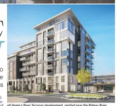  ??  ?? eQ Home’s River Terraces developmen­t, nestled near the Rideau River, overlooks the Greystone Village community.