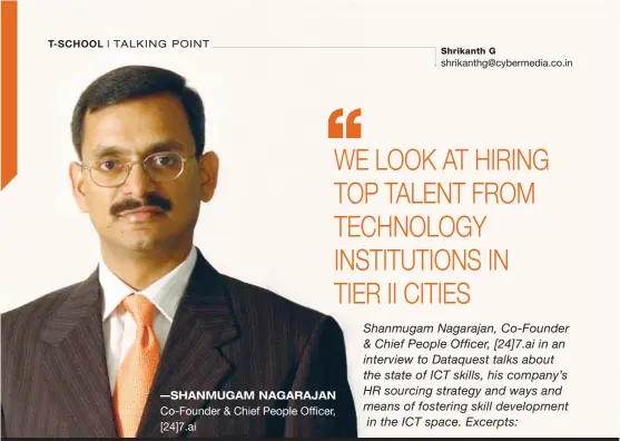  ??  ?? —SHANMUGAM NAGARAJAN Co-Founder &amp; Chief People Officer, [24]7.ai