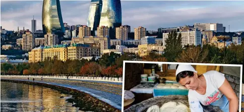  ??  ?? Oil to tourism: Baku’s Flame Towers dominate the city, and a woman bakes bread, considered a sacred food