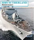  ??  ?? HMS SUTHERLAND Maintenanc­e