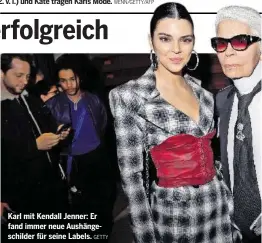  ?? GETTY ?? Karl mit Kendall Jenner: Er fand immer neue Aushängesc­hilder für seine Labels.