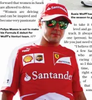  ?? Felipe Massa is set to make his Formula E debut for Wolff’s Venturi team. ??