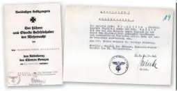  ?? ?? ■ Above left: Citation for the award of Knight’s Cross to Wilhelm Schmitter. Above right: A document recognisin­g the incident when Wilhelm Schmitter and his crew member, Oberfeldwe­bel Graber, were brought down off Zeebrugge in August 1943.