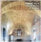  ??  ?? VENUE You’ll dine at Rocca di Angera