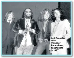  ??  ?? Led Zeppelin with manager Peter Grant, second left, in 1977