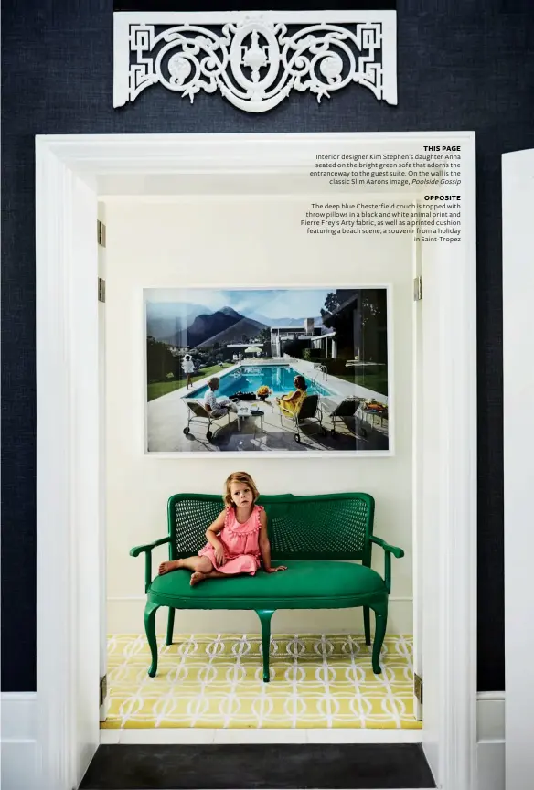  ??  ?? THIS PAGE Interior designer Kim Stephen’s daughter Anna seated on the bright green sofa that adorns the entrancewa­y to the guest suite. On the wall is theclassic Slim Aarons image, Poolside Gossip