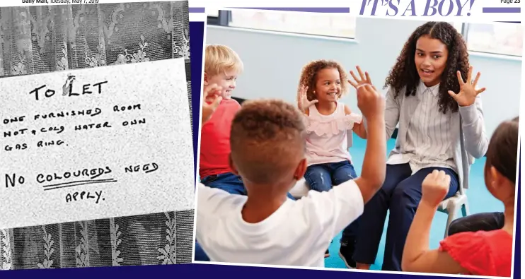  ??  ?? Then and now: A racist sign on a boarding house in 1964 (left) and a diverse classroom in multicultu­ral Britain today