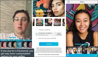  ??  ?? If you pay for a Facetune2, you get way more customizat­ion options for your selfies