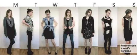  ??  ?? Renée models a week’s wardrobe