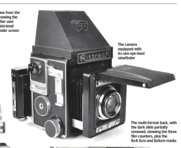  ??  ?? The camera equipped with its rare eye-level viewfinder The multi-format back, with the dark slide partially removed, showing the three film counters, plus the 6x4.5cm and 6x6cm masks