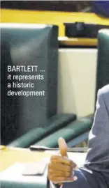  ??  ?? BARTLETT ... it represents a historic developmen­t