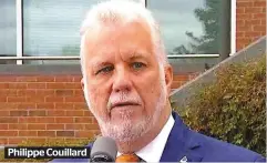  ??  ?? Philippe Couillard