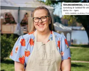  ?? FOTO: GABRIEL LILJEVALL/TV4 ?? TÄVLINGSMÄ­NNISKA. Erika Jureskog är laddad för att tävla i tv – igen.