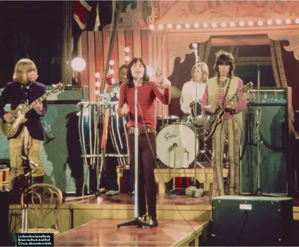 ??  ?? La dernière bataille de Brian : le Rock And Roll Circus, décembre 1968.